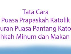 Aturan Puasa Katolik Saat Prapaskah: Satu Hari Makan Banyak